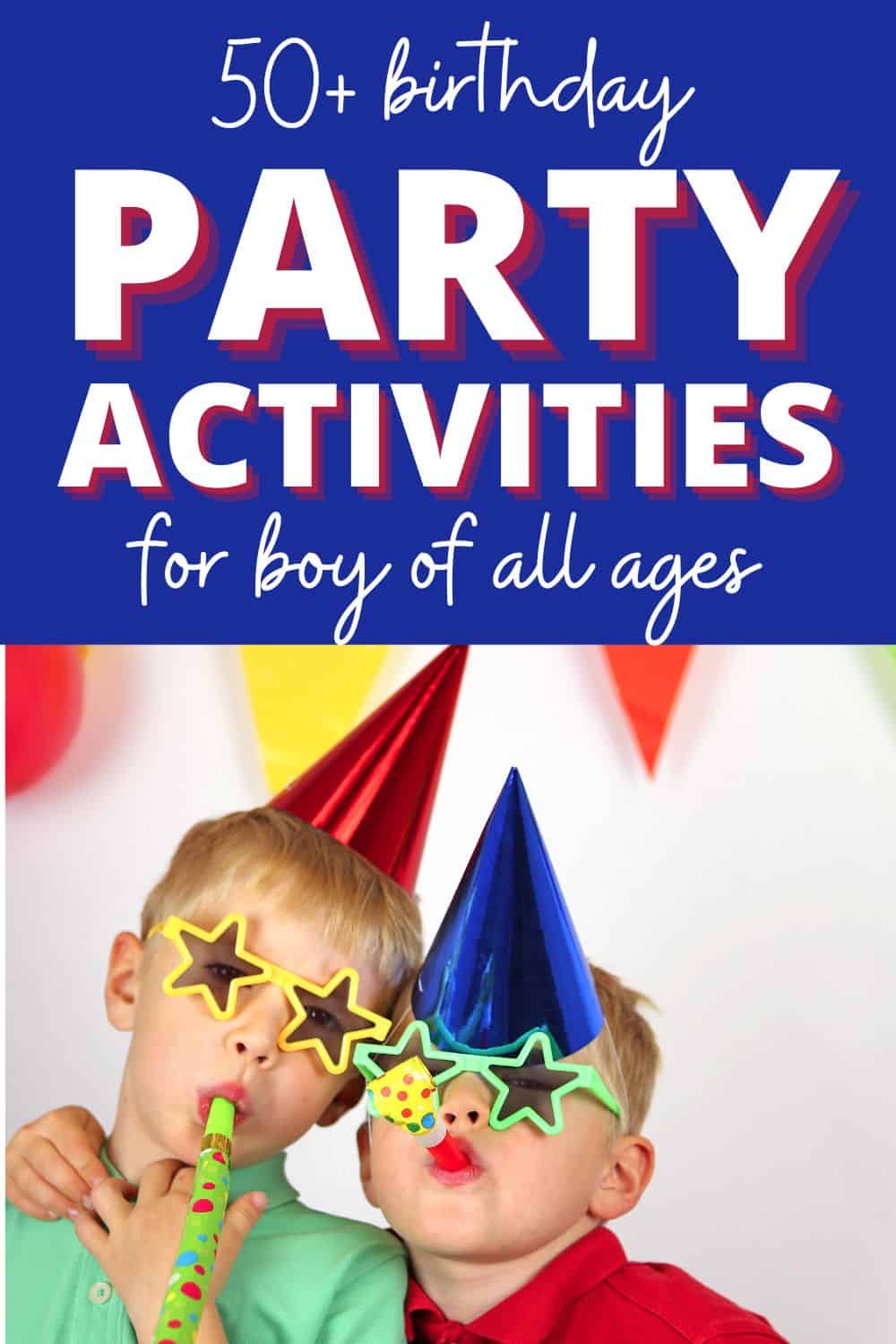 50+ fun (& easy to organize) games & activities for a boy’s birthday party