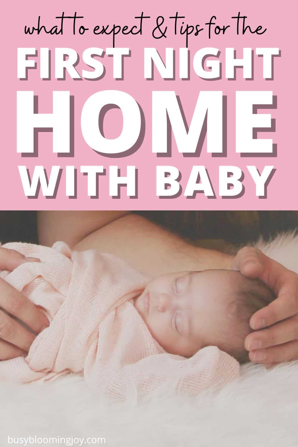 First night home with your newborn baby – what to expect & tips to survive it