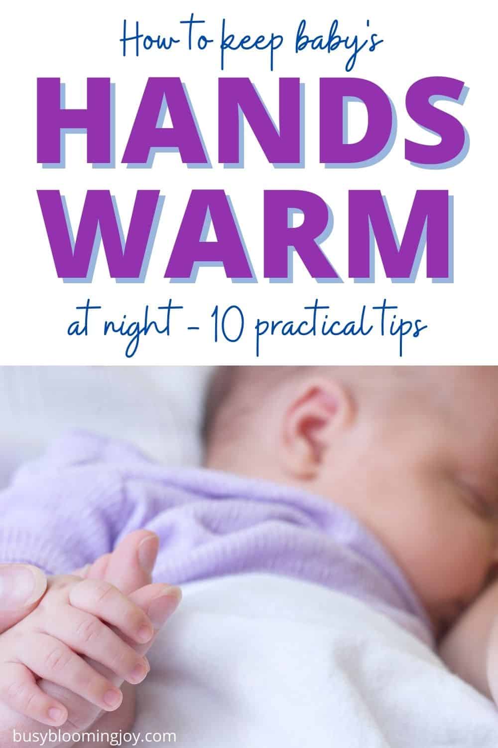 Read more about the article How To Keep Your Baby’s Hands Warm At Night (10 Practical Tips) Without A Swaddle & In Winter