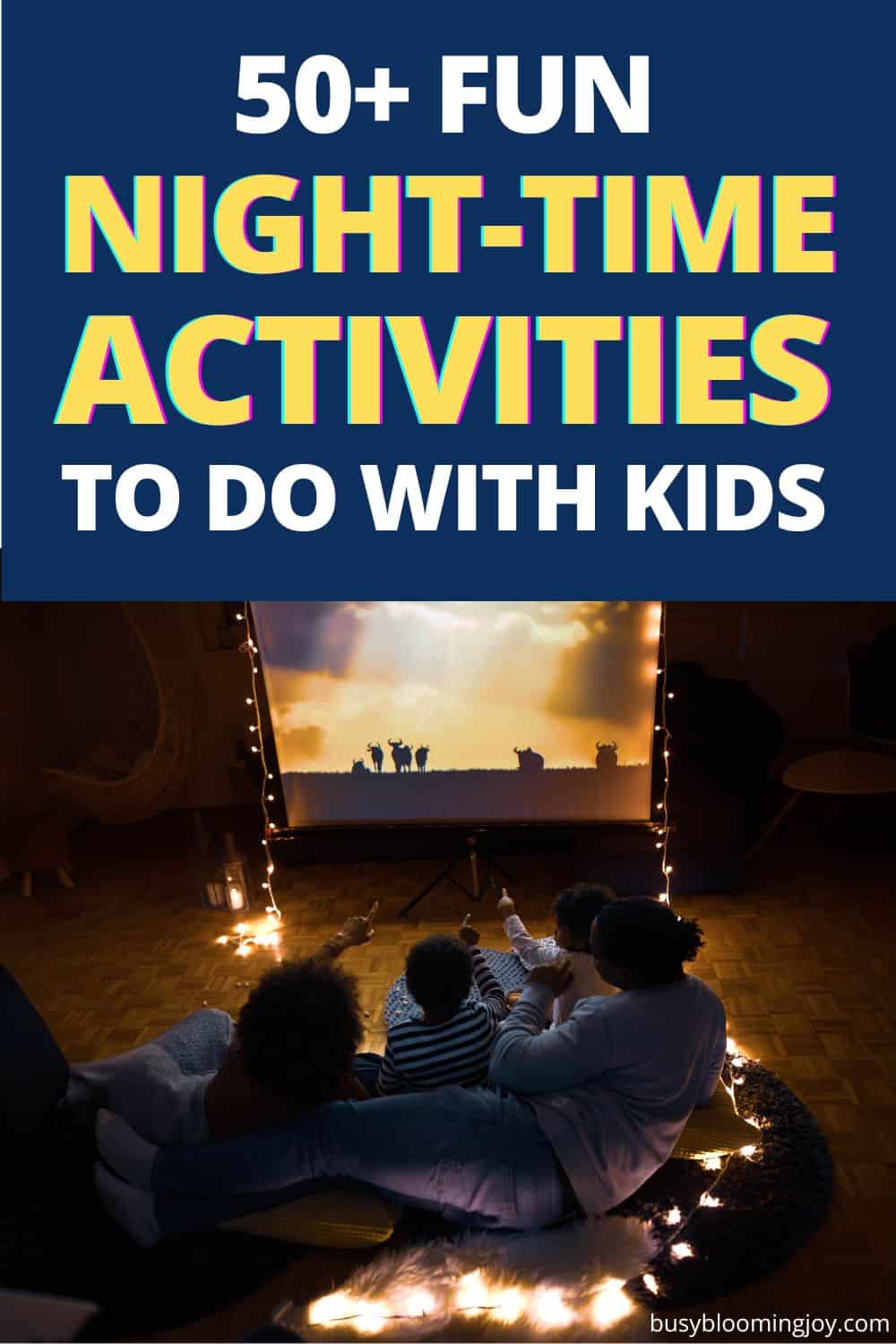 Read more about the article 50+ Fun Things To Do At Night With Kids Indoors & Out